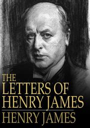 Icon image The Letters of Henry James