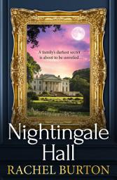 Icon image Nightingale Hall: An atmospheric dual-timeline historical mystery from Rachel Burton