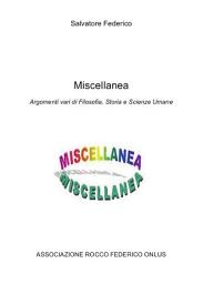 Icon image Miscellanea: Argomenti vari di Filosofia, Storia e Scienze Umane