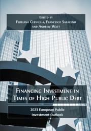 Icon image Financing Investment in Times of High Public Debt: 2023 European Public Investment Outlook