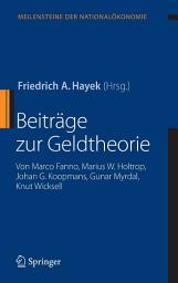 Icon image Beiträge zur Geldtheorie: von Marco Fanno, Marius W. Holtrop, Johan G. Koopmans, Gunar Myrdal, Knut Wicksell