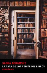 Icon image La casa de los veinte mil libros
