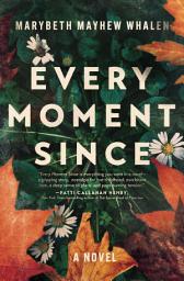 Icon image Every Moment Since: A Missing Child Mystery, Cold Case Suspense, Family Secrets, and Small-Town Southern Drama