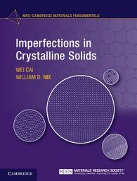 Icon image Imperfections in Crystalline Solids
