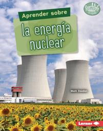 Icon image Aprender sobre la energía nuclear (Finding Out about Nuclear Energy)