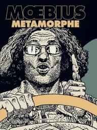 Icon image Mœbius Œuvres - Moebius Métamorphe
