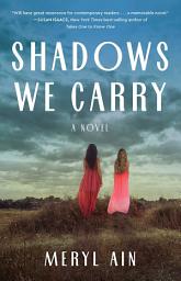 Icon image  Shadows We Carry: A Novel