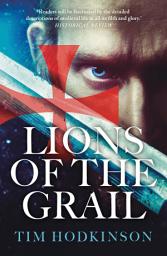 Icon image Lions of the Grail: a gripping medieval adventure featuring an Irish Knight Templar