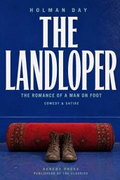 Icon image The Landloper: The Romance of a Man on Foot