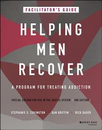 Icon image Helping Men Recover: A Program for Treating Addiction, Special Edition for Use in the Justice System, Facilitator's Guide, Edition 2
