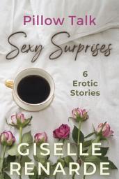 Icon image Pillow Talk Sexy Surprises: 6 Erotic Stories