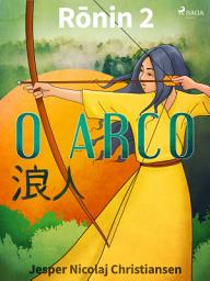 Icon image Ronin 2 - O arco: Volume 2