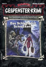 Icon image Gespenster-Krimi 58: Das Schloss des Schreckens