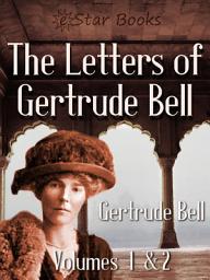 Icon image The Letters of Gertrude Bell: Volumes 1-2