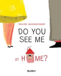 Icon image Do You See Me at Home?