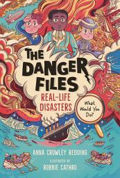 Icon image The Danger Files: Real-Life Disasters