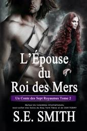 Icon image L’Épouse du Roi des Mers: Un Conte des Sept Royaumes Tome 2