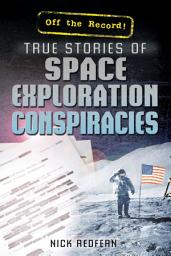 Icon image True Stories of Space Exploration Conspiracies