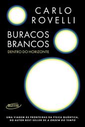 Icon image Buracos brancos: Dentro do horizonte