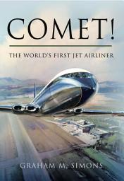 Icon image Comet!: The World's First Jet Airliner