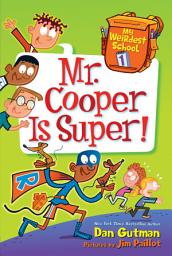 Icon image My Weirdest School #1: Mr. Cooper Is Super!