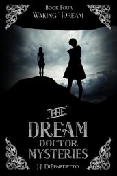 Icon image Waking Dream: The Dream Doctor Mysteries, book 4