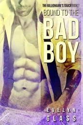 Icon image Bound to the Bad Boy: A Dark Bad Boy Romance