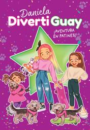 Icon image ¡Aventura en patines! (Daniela DivertiGuay 5)