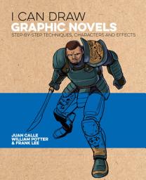 Icon image I Can Draw Graphic Novels: Step-by-Step Techniques, Characters and Effects
