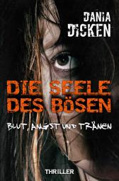 Icon image Die Seele des Bösen - Blut, Angst und Tränen: Sadie Scott 5