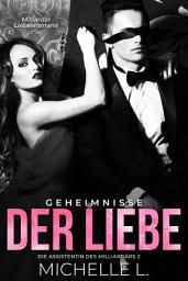 Icon image Geheimnisse der Liebe: Milliardär Liebesromane