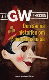 Icon image Den sanna historien om Pinocchios näsa