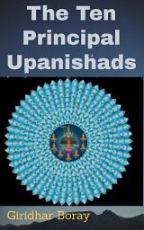 Icon image The Ten Principal Upanishads: Their Essence Revealed Through Simple Q&A