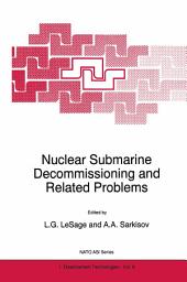 Icon image Nuclear Submarine Decommissioning and Related Problems