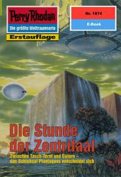 Icon image Perry Rhodan 1874: Die Stunde der Zentrifaal: Perry Rhodan-Zyklus "Die Tolkander"
