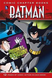 Icon image Batman: Comic Chapter Books: Prisoner of the Penguin!
