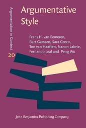 Icon image Argumentative Style: A pragma-dialectical study of functional variety in argumentative discourse