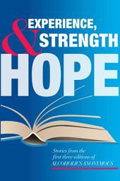 Icon image Experience, Strength and Hope: By member request: stories from the first three editions of the Big Book