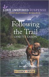 Icon image Following the Trail: A Romantic Suspense Novel