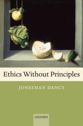 Icon image Ethics Without Principles
