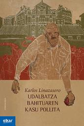 Icon image Udalbatza bahituaren kasu pollita