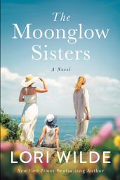 Icon image The Moonglow Sisters: A Novel