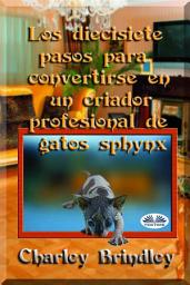 Icon image Los diecisiete pasos para convertirse en un criador profesional de gatos sphynx