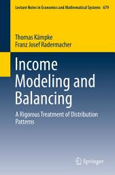 Icon image Income Modeling and Balancing: A Rigorous Treatment of Distribution Patterns