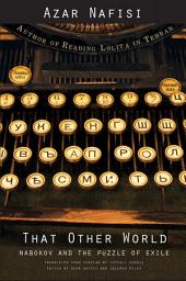 Icon image That Other World: Nabokov and the Puzzle of Exile