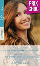 Icon image La passion secrète d'une infirmière - Un enfant pour le Dr Allen - Le rêve de Callie