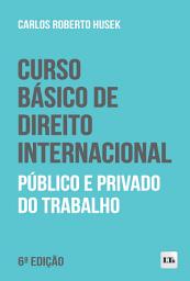 Icon image Curso Básico de Direito Internacional Público e Privado do Trabalho