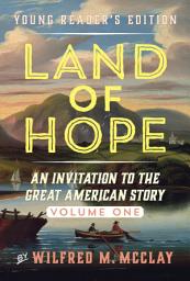 Icon image Land of Hope Young Reader's Edition: An Invitation to the Great American Story Volume 1