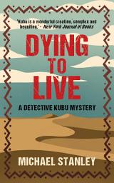 Icon image Dying to Live: Detective Kubu Mystery #6
