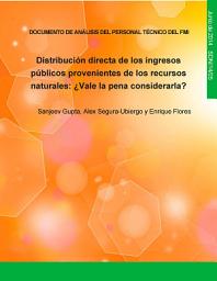 Icon image Distribución directa de los ingresos provenientes de recursos naturales: ¿Vale la pena considerarla?